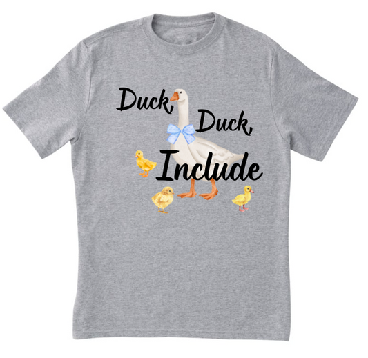 Duck Duck Include - Bella Canvas